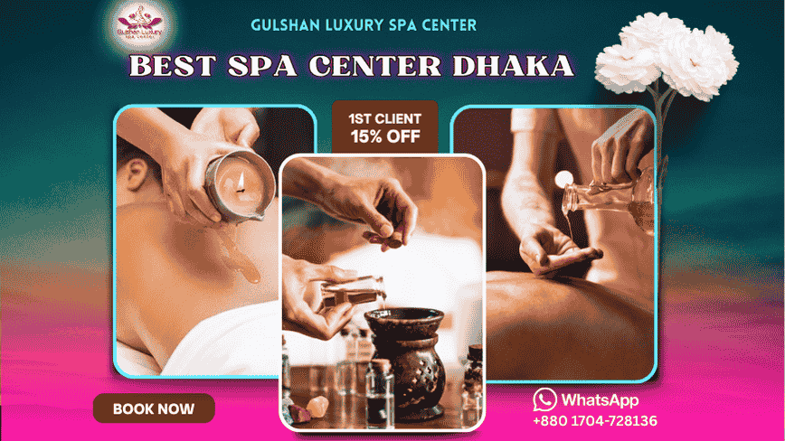 Best spa in gulshan dhaka